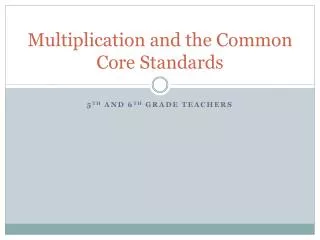 Multiplication and the Common Core Standards