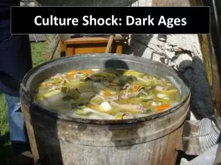 Culture Shock: Dark Ages
