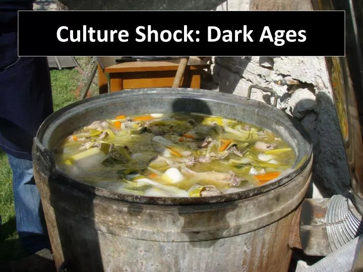 culture shock dark ages