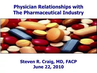 Physician Relationships with The Pharmaceutical Industry
