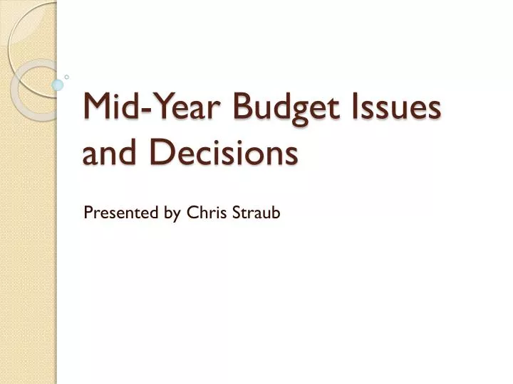 mid year budget issues and decisions