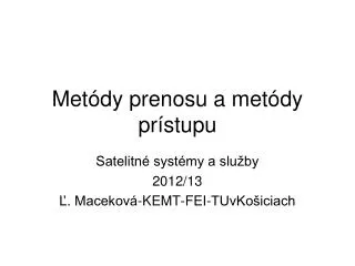 met dy prenosu a met dy pr stupu