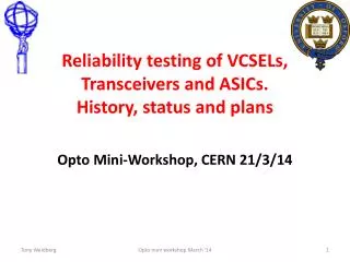 Reliability testing of VCSELs, Transceivers and ASICs. History, status and plans