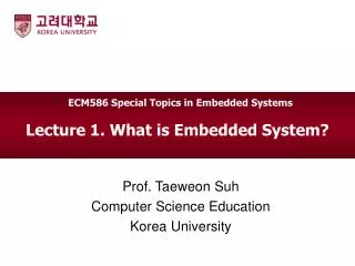 Lecture 1. What is Embedded System?