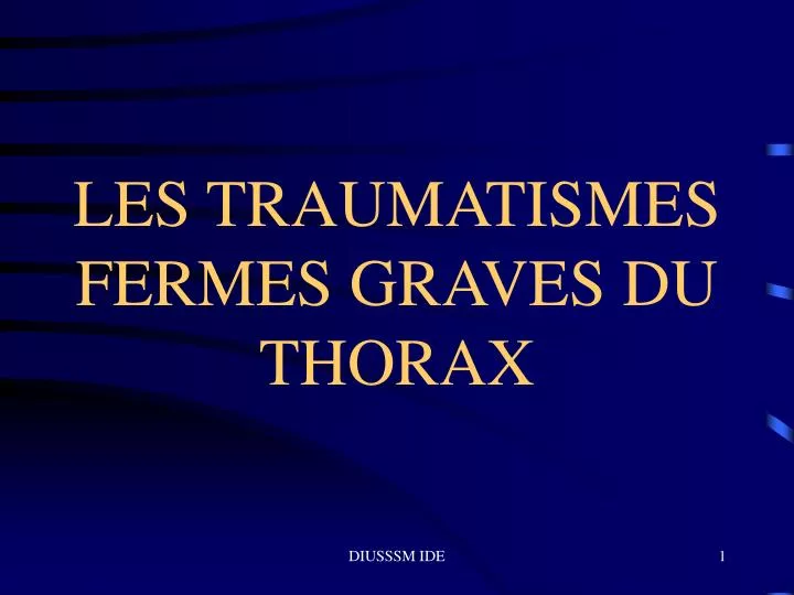 les traumatismes fermes graves du thorax