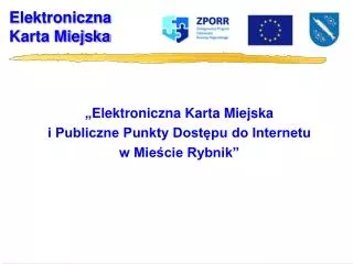 „ Elektroniczna Karta Miejska i Publiczne Punkty Dostępu do Internetu w Mieście Rybnik”