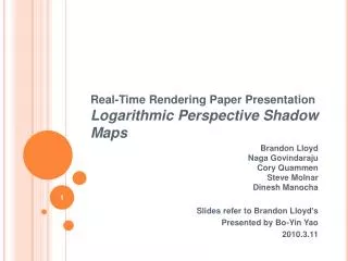 Real-Time Rendering Paper Presentation Logarithmic Perspective Shadow Maps