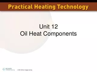 Unit 12 Oil Heat Components