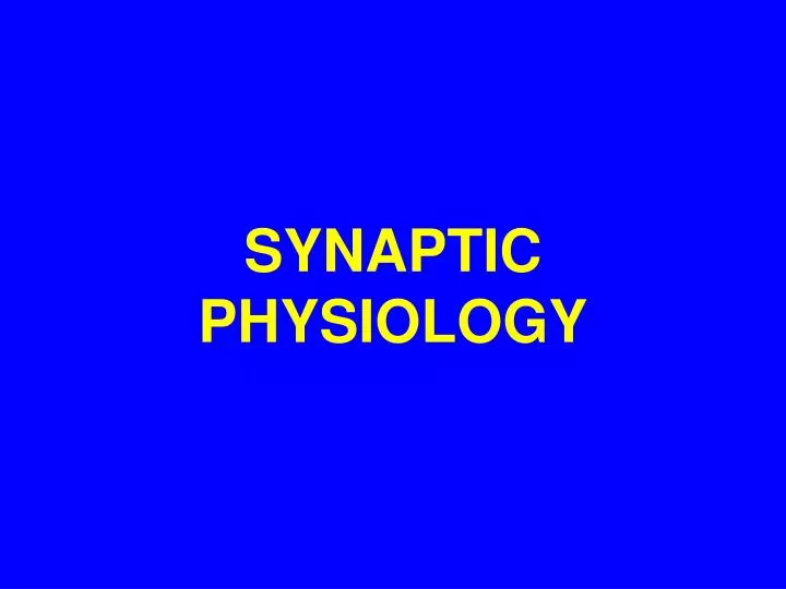 synaptic physiology