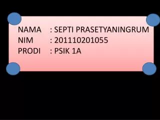 nama septi prasetyaningrum nim 201110201055 prodi psik 1a