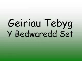 geiriau tebyg y bedwaredd set