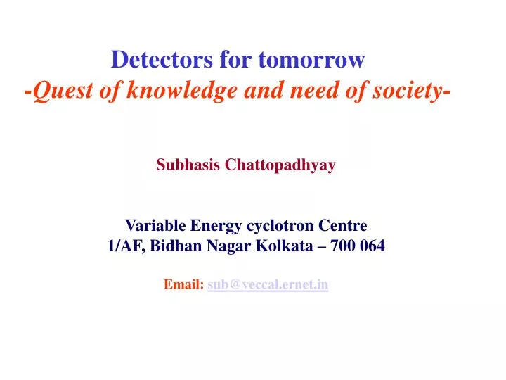 detectors for tomorrow quest of knowledge and need of society