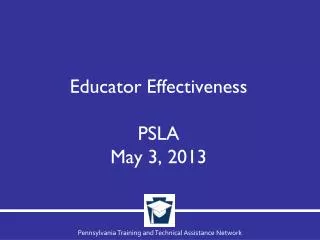 Educator Effectiveness PSLA May 3, 2013