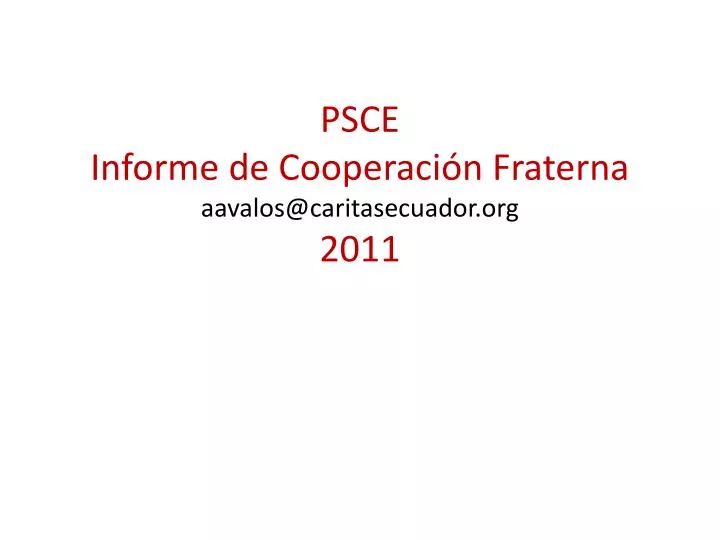 psce informe de cooperaci n fraterna aavalos@caritasecuador org 2011