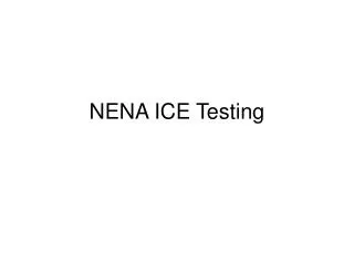 NENA ICE Testing