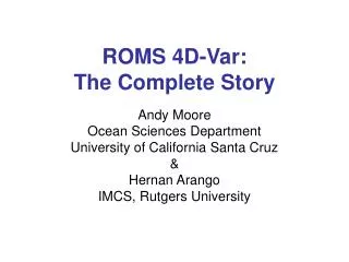 ROMS 4D-Var: The Complete Story
