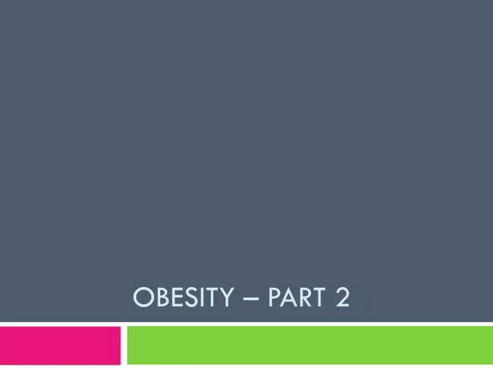 obesity part 2