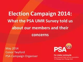 Election Campaign 2014: What the PSA UMR Survey told us about our members and their concerns