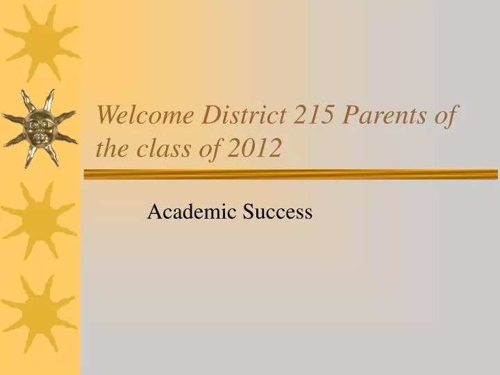 welcome district 215 parents of the class of 2012