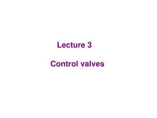 Lecture 3 Control valves