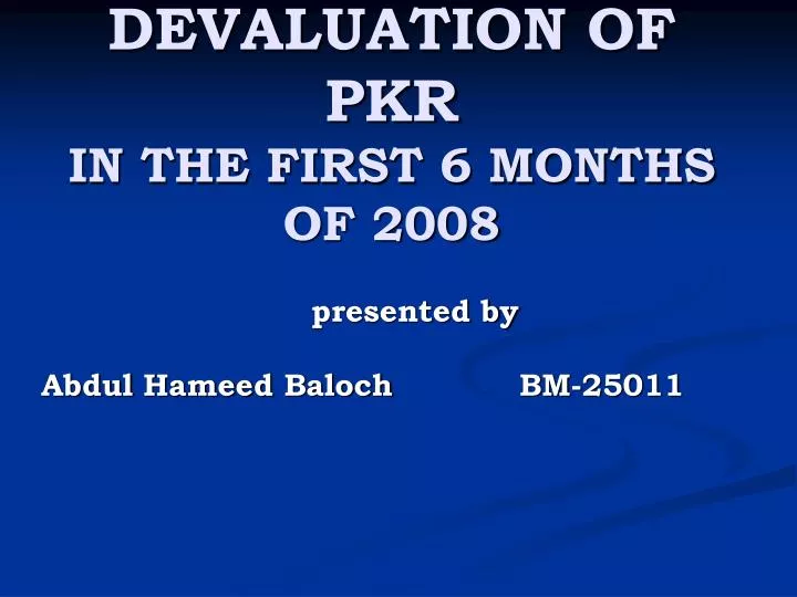 devaluation of pkr in the first 6 months of 2008