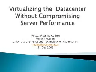 Virtualizing the Datacenter Without Compromising Server Performance