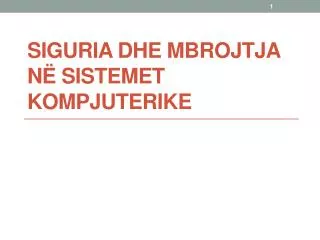 siguria dhe mbrojtja n sistemet kompjuterike