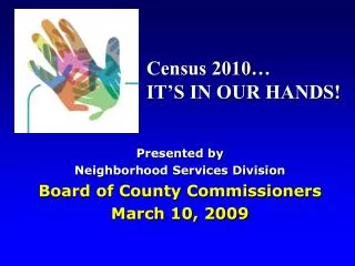 Presented by Neighborhood Services Division Board of County Commissioners March 10, 2009