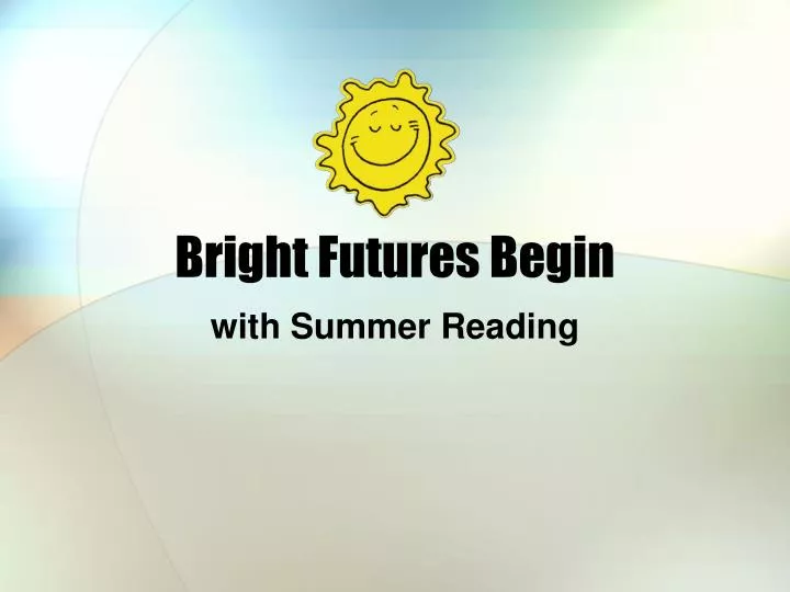 bright futures begin