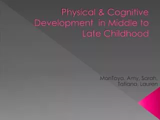 Physical &amp; Cognitive Development in Middle to Late Childhood