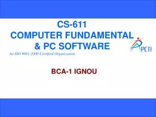 CS-611 COMPUTER FUNDAMENTAL &amp; PC SOFTWARE