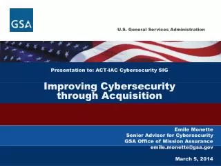 Presentation to: ACT-IAC Cybersecurity SIG Improving Cybersecurity through Acquisition