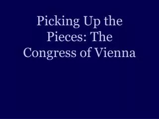 Picking Up the Pieces: The Congress of Vienna