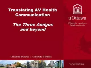 Translating AV Health Communication The Three Amigos and beyond