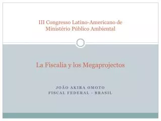 iii congresso latino americano de minist rio p blico ambiental la fiscalia y los megaprojectos
