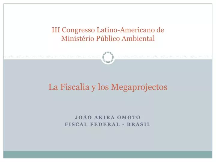 iii congresso latino americano de minist rio p blico ambiental la fiscalia y los megaprojectos