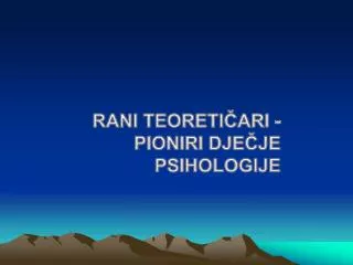 rani teoreti ari pioniri dje je psihologije