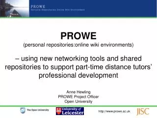 Anne Hewling PROWE Project Officer Open University