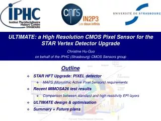 Outline STAR HFT Upgrade: PIXEL detector MAPS (Monolithic Active Pixel Sensors) requirements