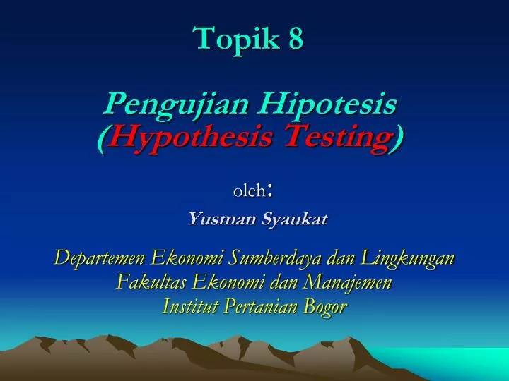 topik 8 pengujian hipotesis hypothesis testing