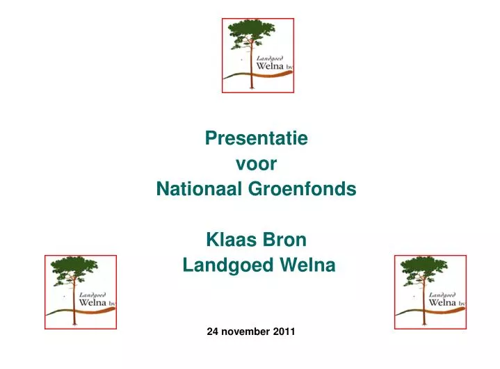 presentatie voor nationaal groenfonds klaas bron landgoed welna