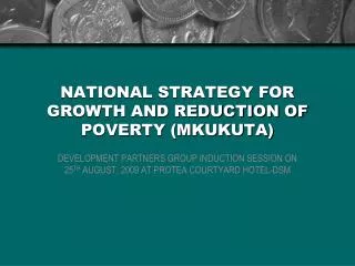 NATIONAL STRATEGY FOR GROWTH AND REDUCTION OF POVERTY (MKUKUTA)