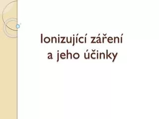 ionizuj c z en a jeho inky
