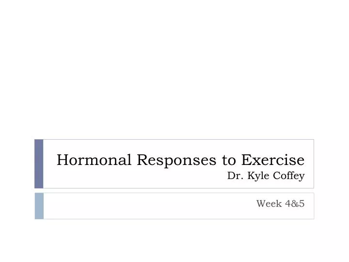 hormonal responses to exercise dr kyle coffey