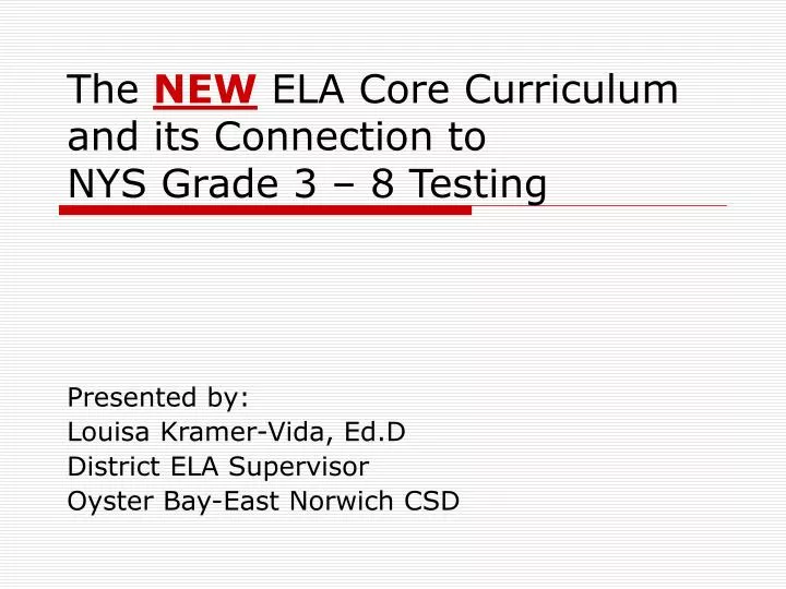 the new ela core curriculum and its connection to nys grade 3 8 testing
