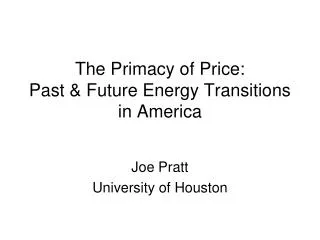 The Primacy of Price: Past &amp; Future Energy Transitions in America