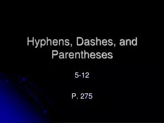 Hyphens, Dashes, and Parentheses
