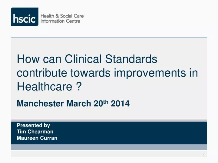how can clinical standards contribute towards improvements in healthcare