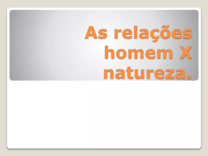 as rela es homem x natureza