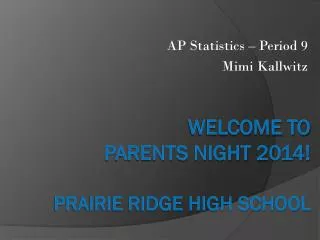 Welcome To Parents Night 2014! Prairie Ridge High School